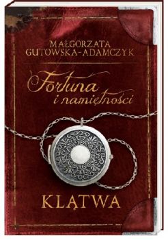 Gutowska-Adamczyk M.: "Fortuna i namiętności"