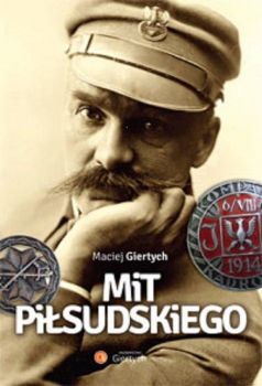 Giertych M.: "Mit Piłsudskiego"