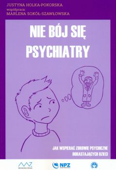 Holka-Pokorska J.: "Nie bój się psychiatry"
