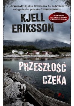 Eriksson K.: "Przeszłość czeka"